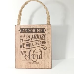 Placa de Madera: As for Me and my House. (Joshua 24:15)