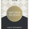 Nuevo Testamento Hay Vida en Jesús NVI