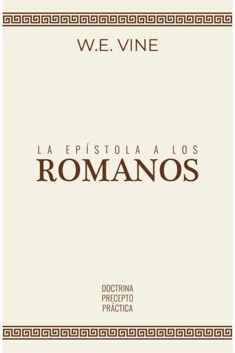 La Epístola a los Romanos. W.E. Vine