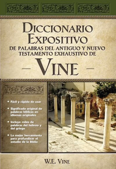 Diccionario Expositivo de Palabras del AT y NT Vine