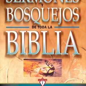 Sermones y Bosquejos de toda la Biblia