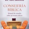 Consejería bíblica Tomo 1: Manual de consulta sobre 40 temas críticos