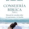 Consejería bíblica Tomo 2: Manual de consulta sobre el matrimonio y la familia