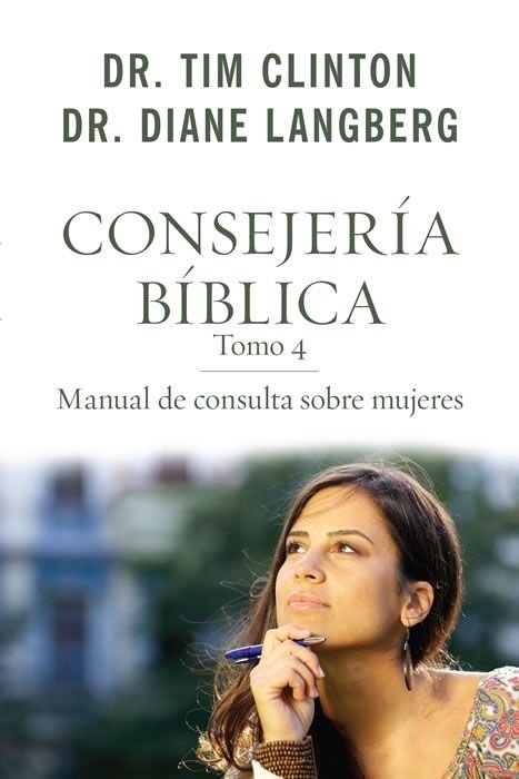 Consejería Bíblica Tomo 4: Manual de consulta sobre mujeres
