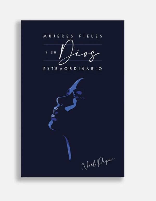 Mujeres fieles y su Dios extraordinario