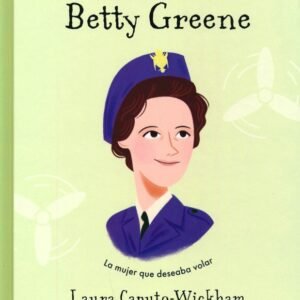 Betty Greene: La mujer que deseaba volar