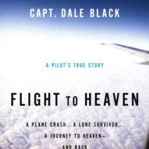 img_0485 Flight to Heaven: A Pilot's True Story