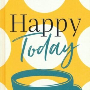 Happy Today (A Guide Journal to Genuine Joy)