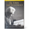 El Yiye que yo conocí (Lecciones de Vida)